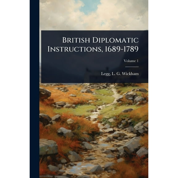 British Diplomatic Instructions, 1689-1789, (Paperback)