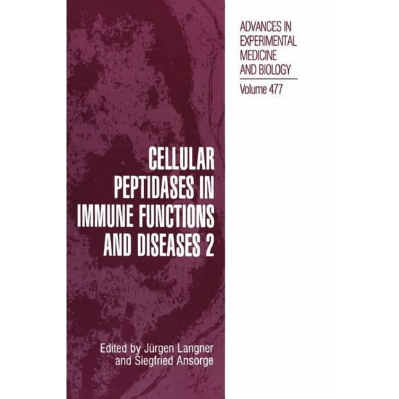 Advances in Experimental Medicine and Bi Cellular Peptidases in Immune Functions and Diseases 2, Book 477, (Hardcover)