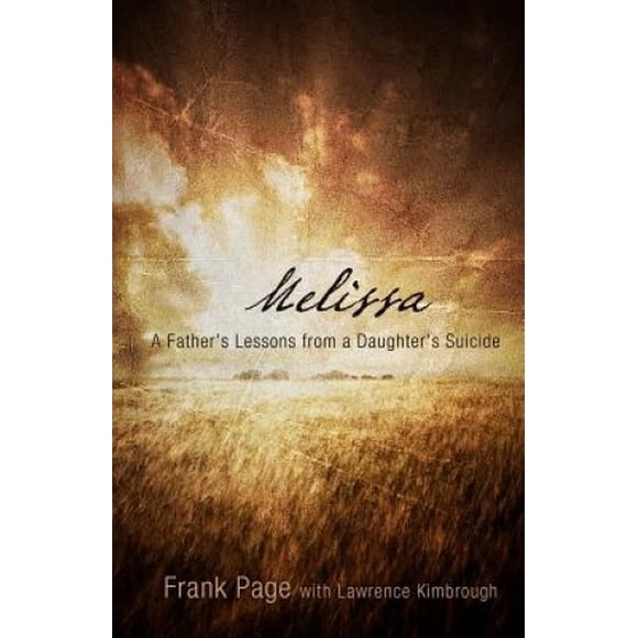 Melissa: A Father's Lessons from a Daughter's Suicide