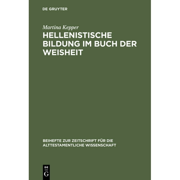 Beihefte Zur Zeitschrift Für die Alttest Hellenistische Bildung im Buch der Weisheit, Book 280, (Hardcover)