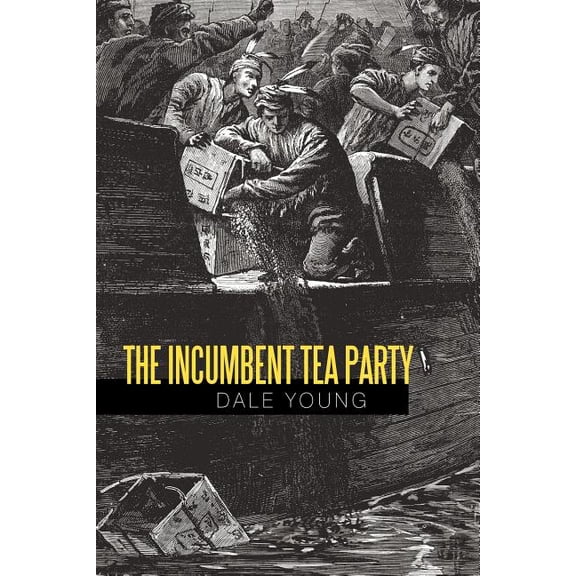 The Incumbent Tea Party (Paperback)