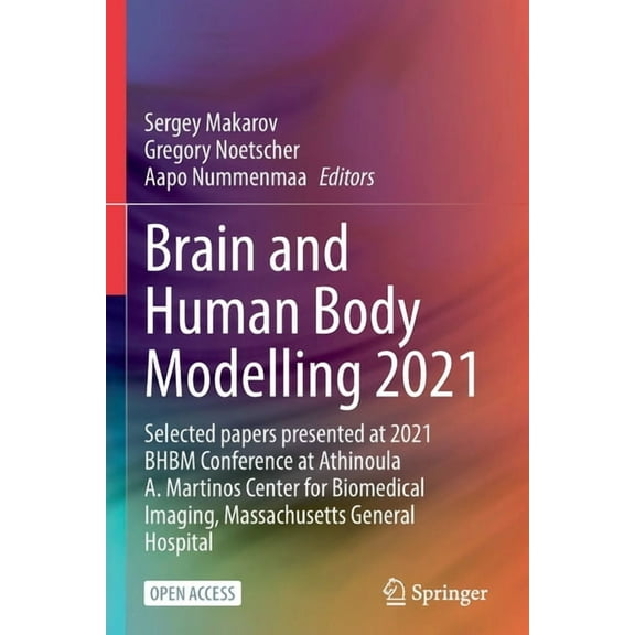 Brain and Human Body Modelling 2021: Selected Papers Presented at 2021 Bhbm Conference at Athinoula A. Martinos Center f, (Paperback)