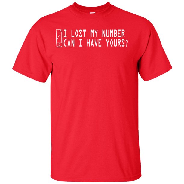 Superb Selection - I Lost My Number Can I Have Yours Adult T-Shirt ...