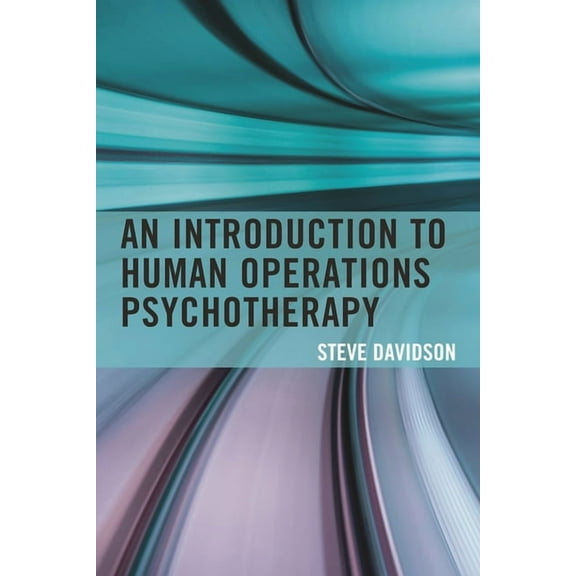 An Introduction to Human Operations Psychotherapy, (Paperback)