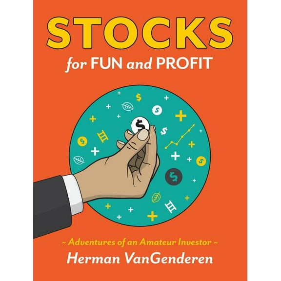 Stocks for Fun and Profit: Adventures of an Amateur Investor (Hardcover)