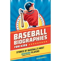 Sports Biographies for Kids Baseball Biographies for Kids: Stories of Baseball's Most Inspiring Players, (Paperback)