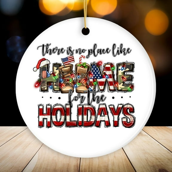 Veteran’s Theme There is no Place like Home for the Holidays Christmas Ornament, Army Appreciation