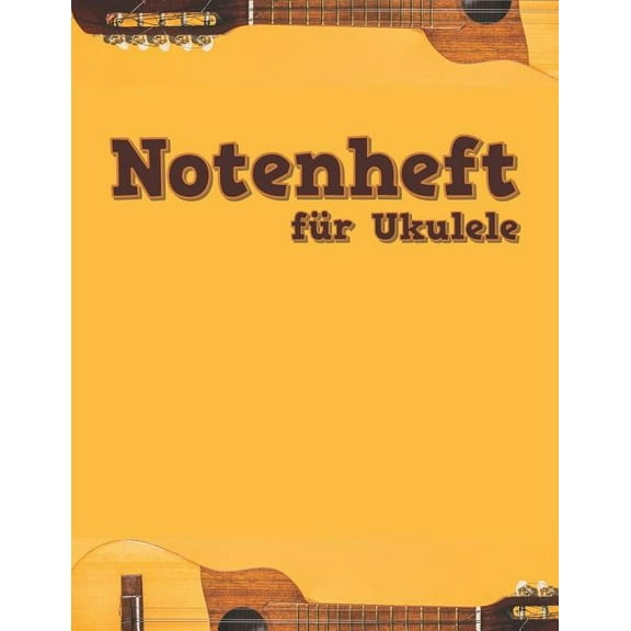 Notenheft F�r Ukulele: Tab Und Akkorde - 108 Seiten
