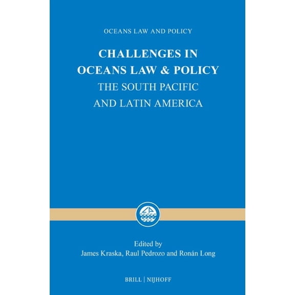 Center for Oceans Law and Policy Challenges in Oceans Law and Policy: The South Pacific and Latin America, Book 26, (Hardcover)