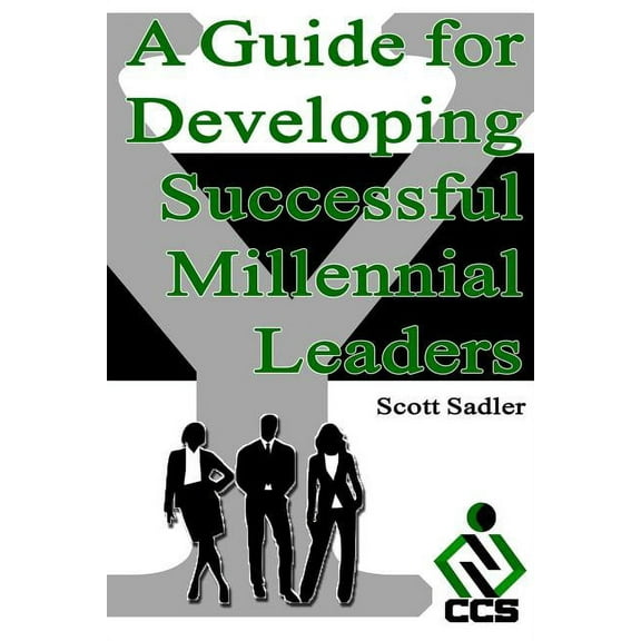 A Guide for Developing Successful Millennial Leaders (Paperback)