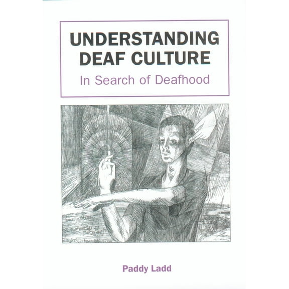 Understanding Deaf Culture: In Search of Deafhood, (Paperback)