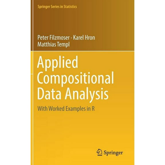 Springer Statistics Applied Compositional Data Analysis: With Worked Examples in R, (Hardcover)