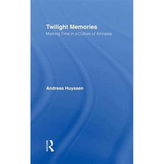 Pre-Owned Twilight Memories: Marking Time in a Culture of Amnesia, (Hardcover)