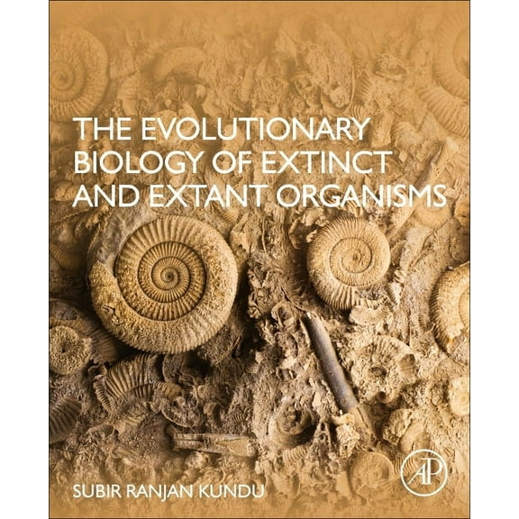 The Evolutionary Biology of Extinct and Extant Organisms, (Paperback)