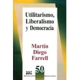 thumbnail image 1 of Utilitarismo, liberalismo y democracia, de Martín Diego Farrell, 1 of 2