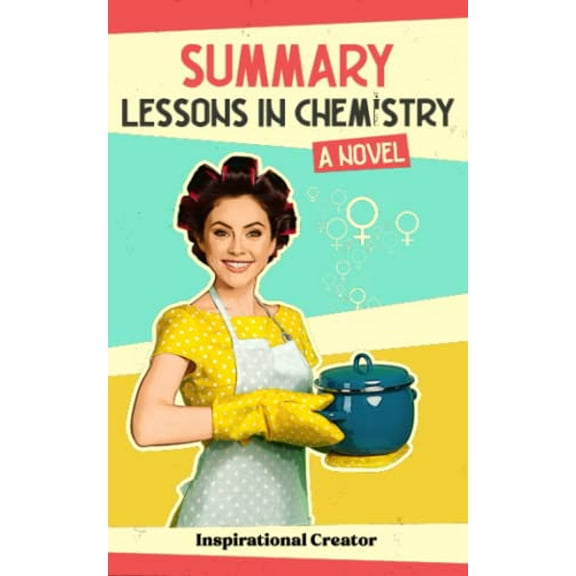 Pre-Owned Summary: Lessons in Chemistry: A Novel Paperback