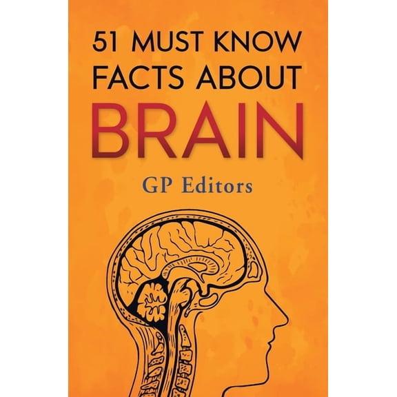 51 Must Know Facts About Brain, (Paperback)