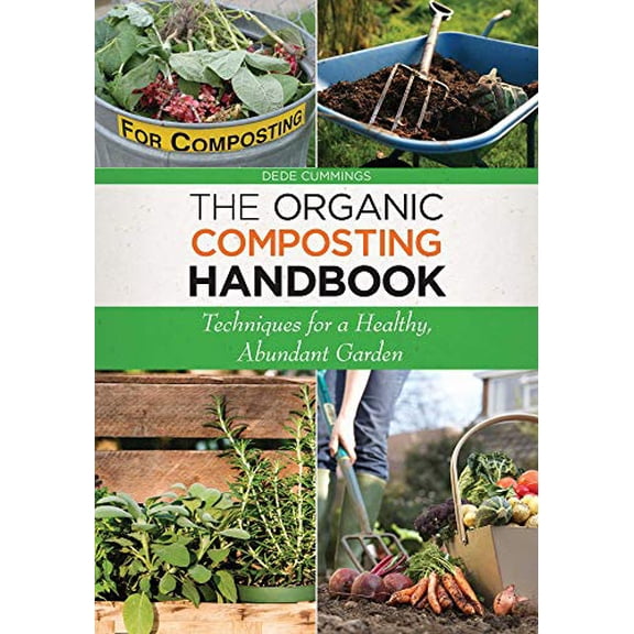 Pre-Owned The Organic Composting Handbook: Techniques for a Healthy, Abundant Garden, 9781629141725, 1629141720, Paperback,