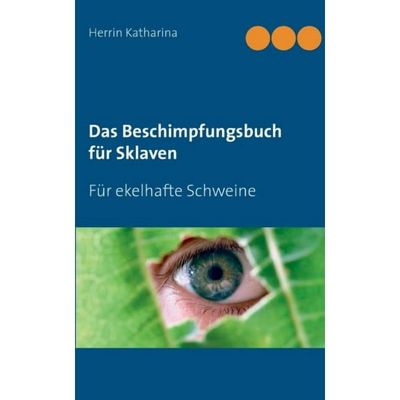 Das Beschimpfungsbuch fÃ¼r Sklaven: FÃ¼r ekelhafte Schweine, (Paperback)