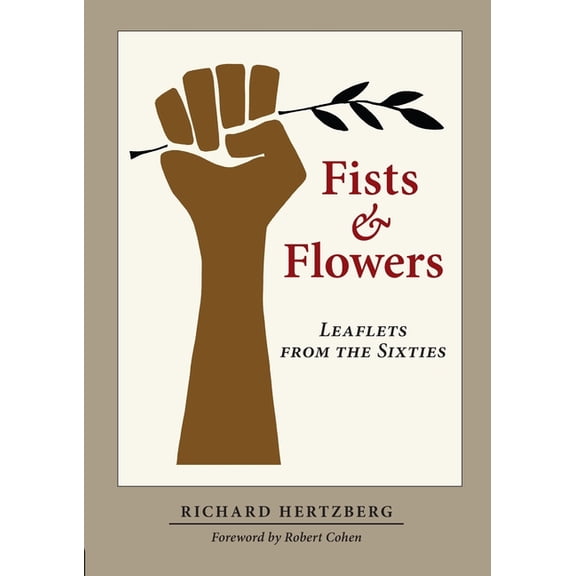 Fists & Flowers: Leaflets from the Sixties, (Paperback)