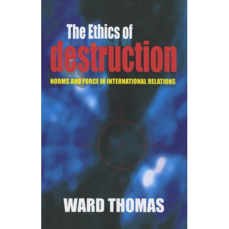 ISBN 9780801438196 product image for Cornell Studies in Security Affairs: The Ethics of Destruction (Hardcover) | upcitemdb.com