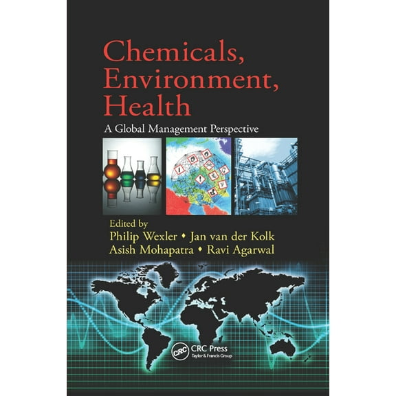 Chemicals, Environment, Health: A Global Management Perspective, (Paperback)