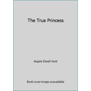 The True Princess [Hardcover - Used]