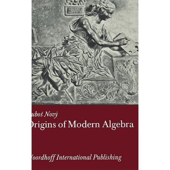 Origins of Modern Algebra, (Hardcover)