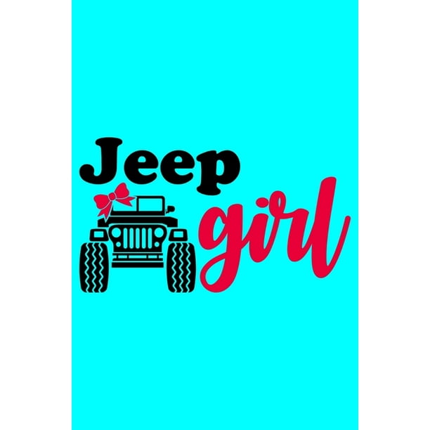 Download JeepGirl : : Blank Funny Jeep Girl Lover Lined, 110 Pages ...