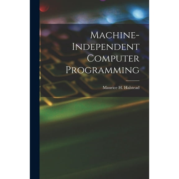 Machine-independent Computer Programming, (Paperback)