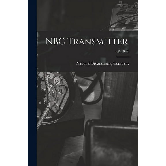 NBC Transmitter.; v.8 (1942), (Paperback)