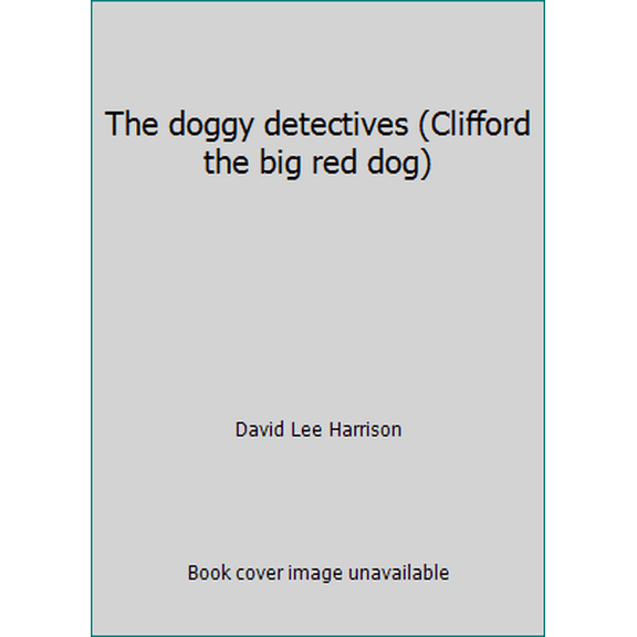 Pre-Owned The doggy detectives (Clifford the big red dog) (Hardcover) 0439224624 9780439224628
