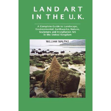 Land Art In The U K A Complete Guide To Landscape