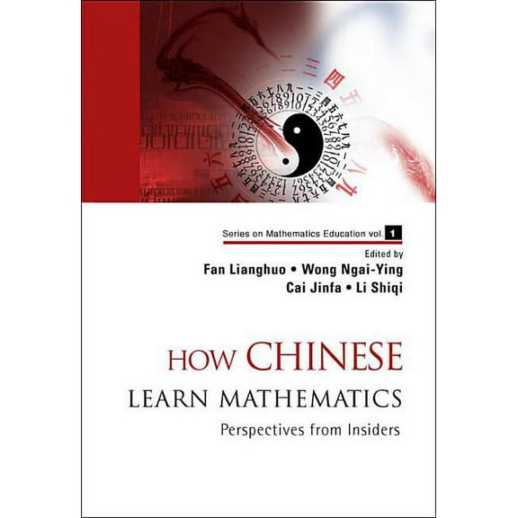 Mathematics Education: How Chinese Learn Mathematics: Perspectives from Insiders (Paperback)