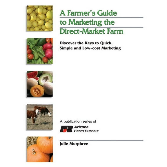A Farmer's Guide to Marketing the Direct-Market Farm, (Paperback)