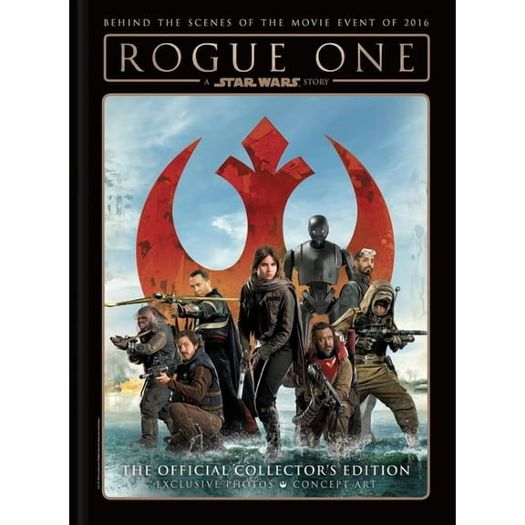 Star Wars Star Wars: Rogue One: A Star Wars Story the Official Collector's Edition, (Hardcover)