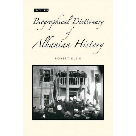 A Biographical Dictionary of Albanian History, (Hardcover)