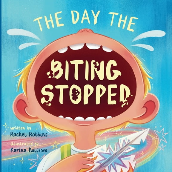 The Day The Biting Stopped: A No Biting Book for Kids, (Paperback)