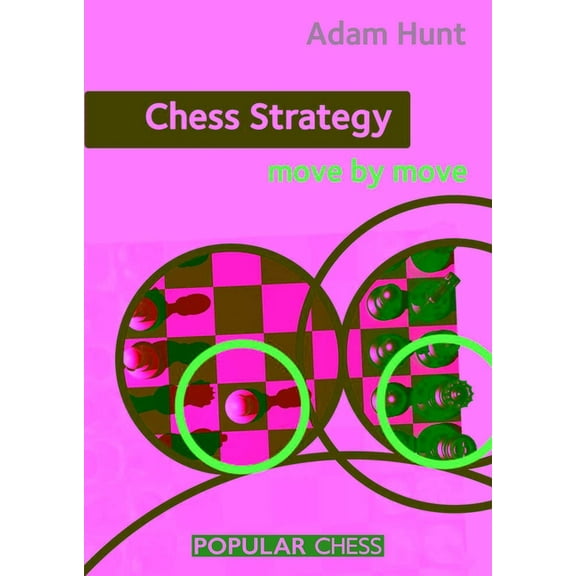 Chess Strategy: Move by Move, (Paperback)