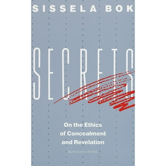 Pre-Owned Secrets: On the Ethics of Concealment and Revelation (Paperback 9780679724735) by Sissela BOK
