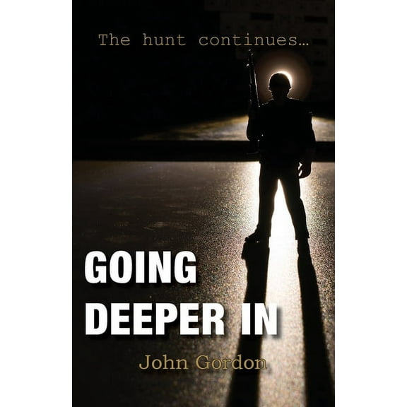 Going Deeper In: The hunt continues... (Paperback)