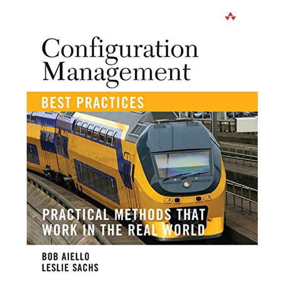 Pre-Owned Configuration Management Best Practices: Practical Methods that Work in the Real World (Paperback) 0321685865 9780321685865