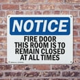 thumbnail image 4 of (2 Pack) Fire Door This Door Is To Remain Closed OSHA Notice Sign 14 Inch X 10 Inch Indoor / Outdoor Rust-Free Aluminum Metal Signs for Workplace, Workshop, and Construction Site, Made, 4 of 8