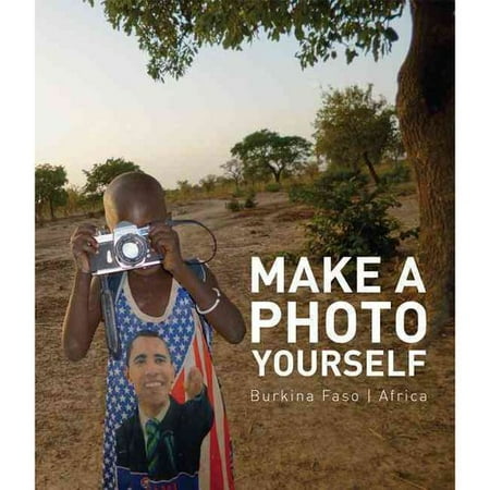Make a Photo Yourself / Mach dir ein Bild / Fais toi une Image: Photos Work by the Children of the Christoph Schlingensief Opera Village Africa - Burkna Faso / Fotoarbeiten von Kindern aus dem Christoph Schlingensi