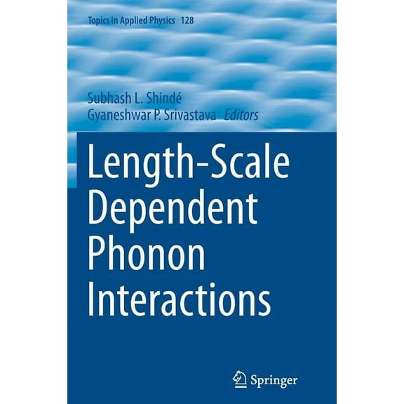 Topics in Applied Physics Length-Scale Dependent Phonon Interactions, Book 128, (Paperback)