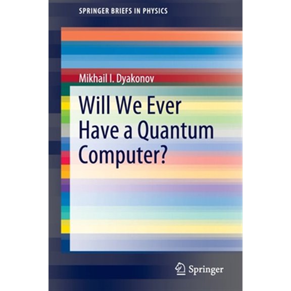 Pre-Owned Springerbriefs in Physics: Will We Ever Have a Quantum Computer? (Paperback)