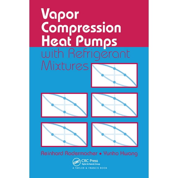 Vapor Compression Heat Pumps with Refrigerant Mixtures, (Paperback)