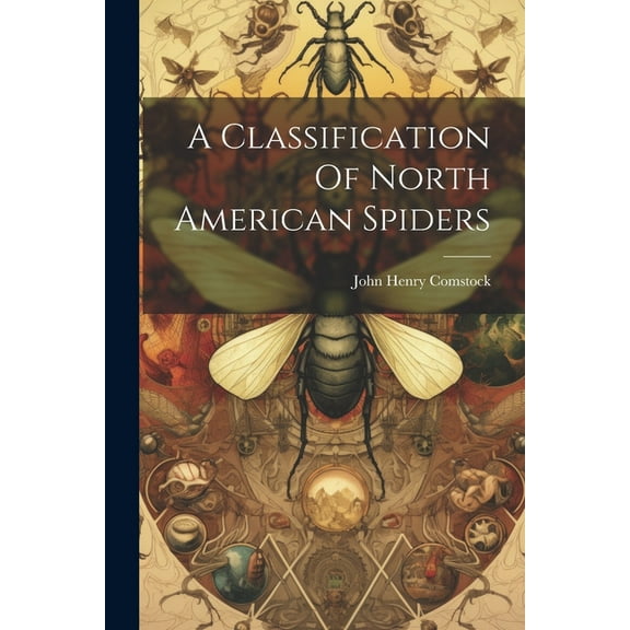 A Classification Of North American Spiders (Paperback)