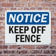 thumbnail image 4 of (2 Pack) Keep Off Fence OSHA Notice Sign 18 Inch X 12 Inch Plastic Sign, Weather Resistant, UV Protected for Workplace, Business, and Construction Site, Made in the USA, 4 of 8