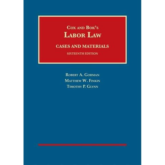 Pre-Owned Cox and Bok's Labor Law (University Casebook Series), 9781628101515, 1628101512, Hardcover, 16 edition